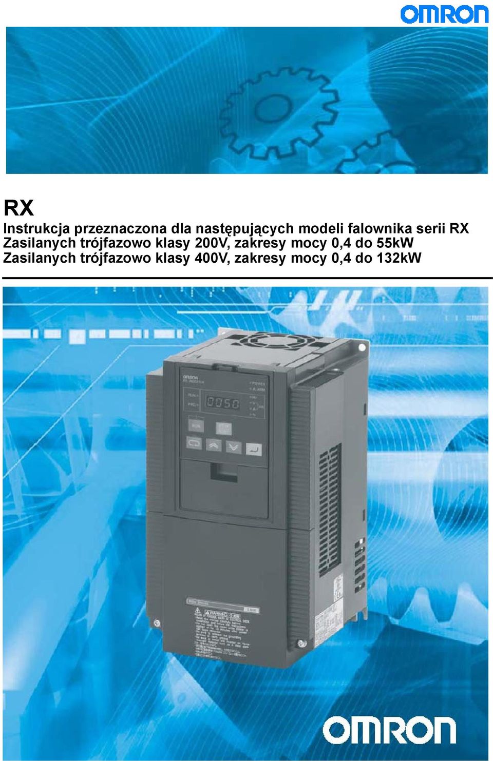 200V, zakresy mocy 0,4 do 55kW Zasilanych trójfazowo