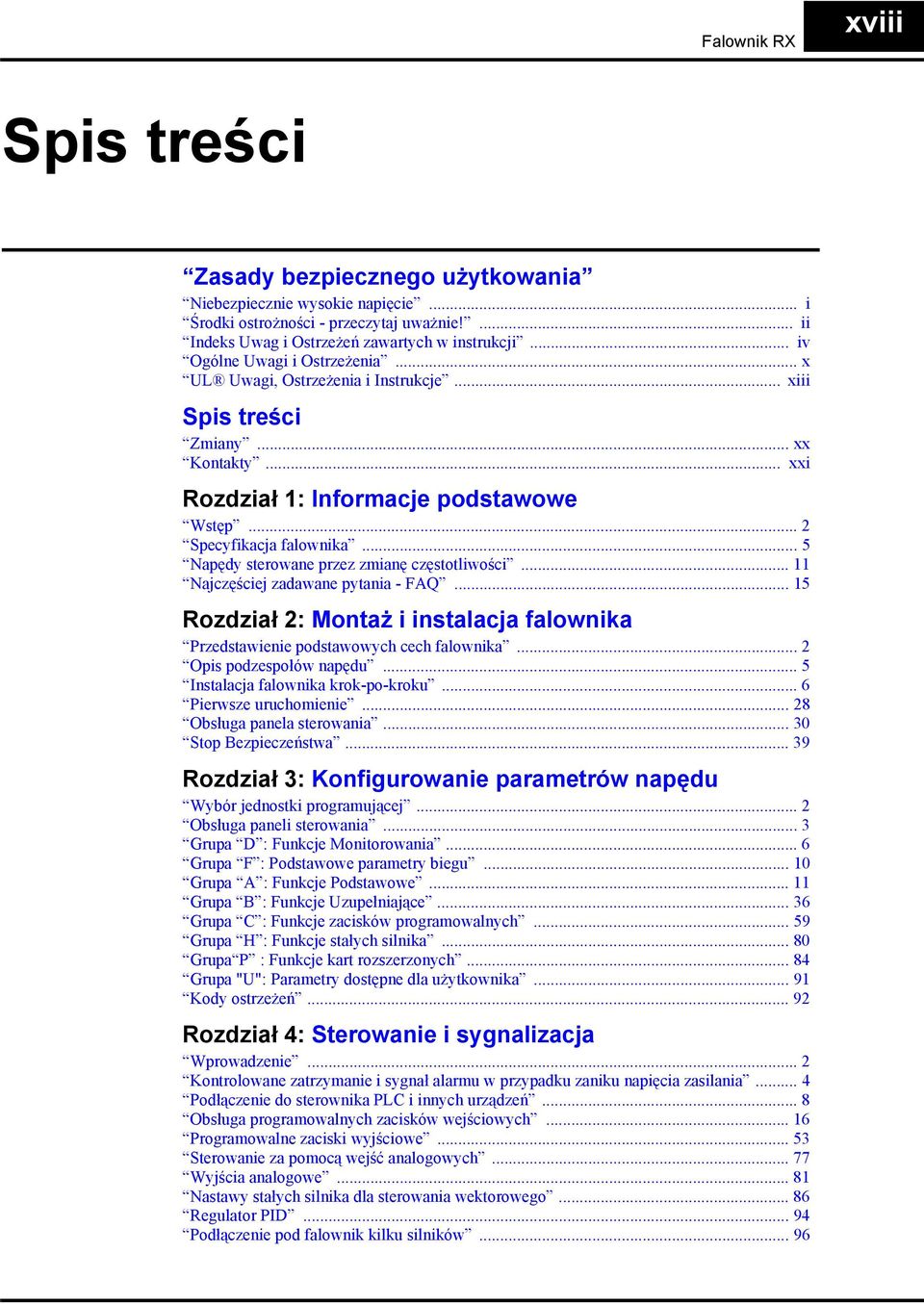 .. 5 Napędy sterowane przez zmianę częstotliwości... 11 Najczęściej zadawane pytania - FAQ... 15 Rozdział 2: Montaż i instalacja falownika Przedstawienie podstawowych cech falownika.
