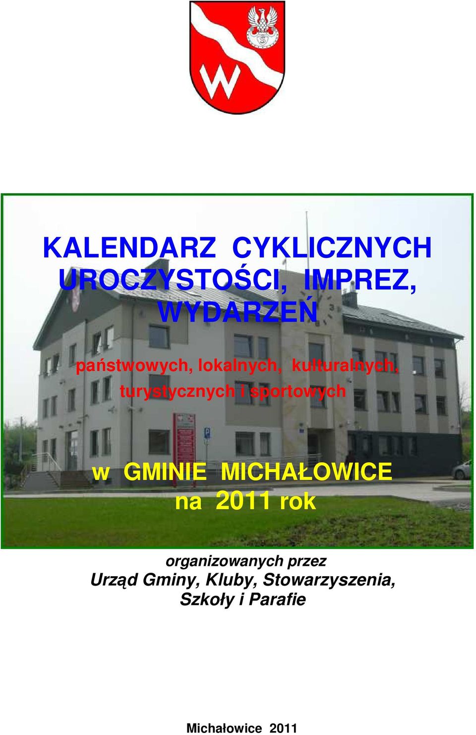 sportowych w GMINIE MICHAŁOWICE na 2011 rok organizowanych