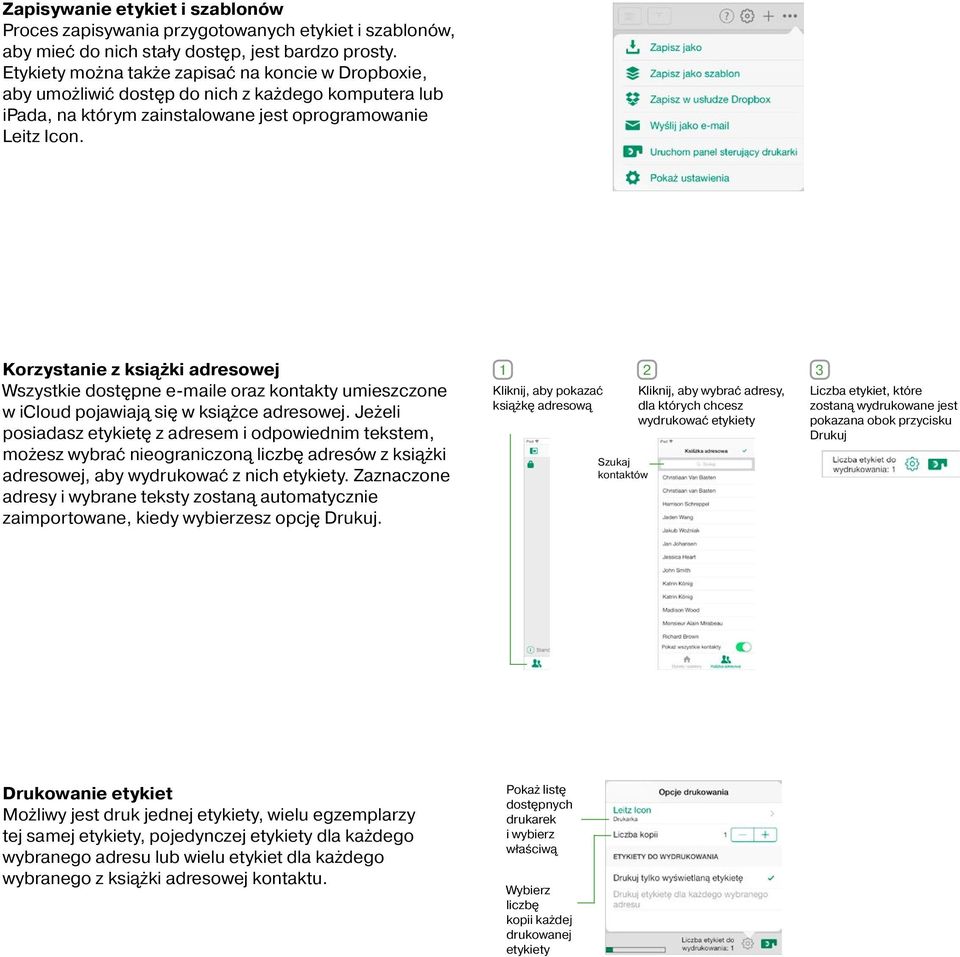 Korzystanie z książki adresowej Wszystkie dostępne e-maile oraz kontakty umieszczone w icloud pojawiają się w książce adresowej.