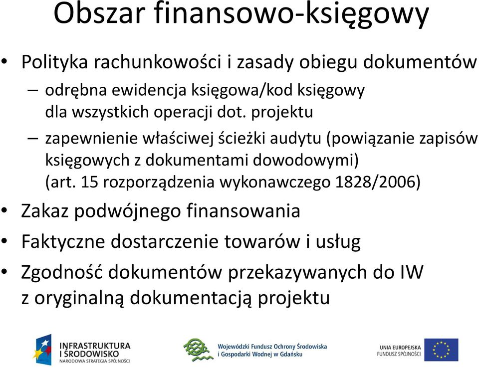 projektu zapewnienie właściwej ścieżki audytu (powiązanie zapisów księgowych z dokumentami dowodowymi) (art.