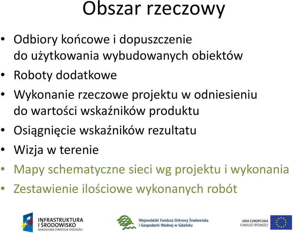 wartości wskaźników produktu Osiągnięcie wskaźników rezultatu Wizja w terenie