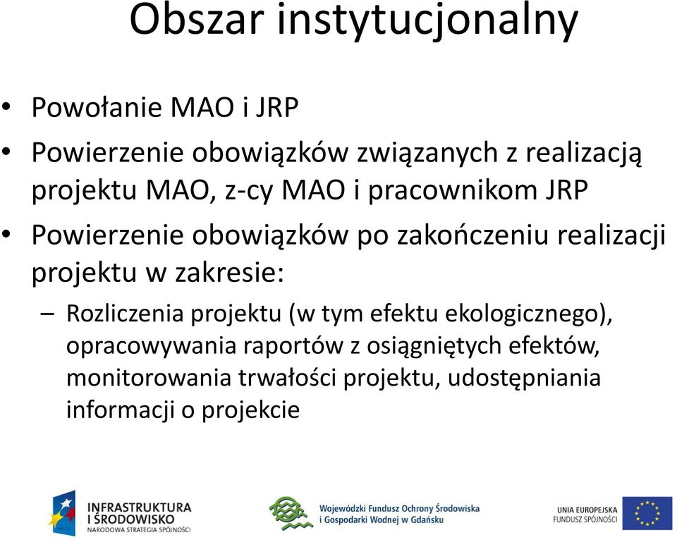 projektu w zakresie: Rozliczenia projektu (w tym efektu ekologicznego), opracowywania