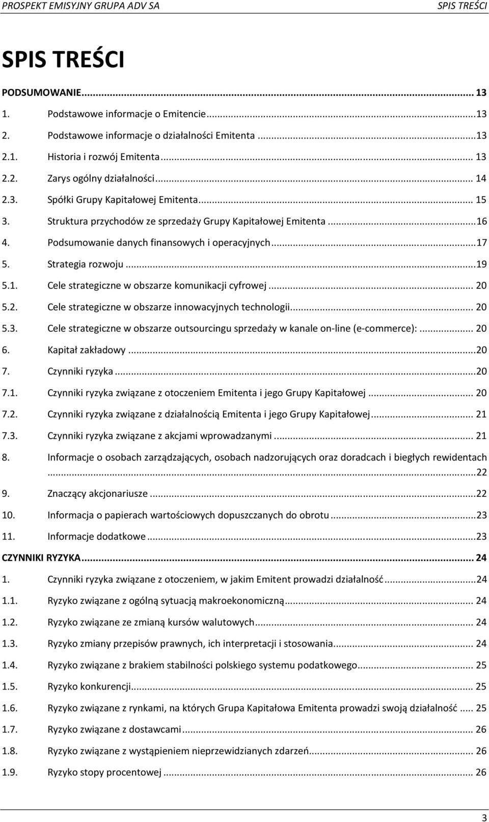 .. 19 5.1. Cele strategiczne w obszarze komunikacji cyfrowej... 20 5.2. Cele strategiczne w obszarze innowacyjnych technologii... 20 5.3.