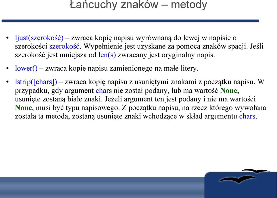 lstrip([chars]) zwraca kopię napisu z usuniętymi znakami z początku napisu.