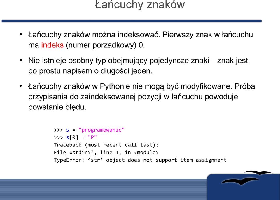 Łańcuchy znaków w Pythonie nie mogą być modyfikowane.