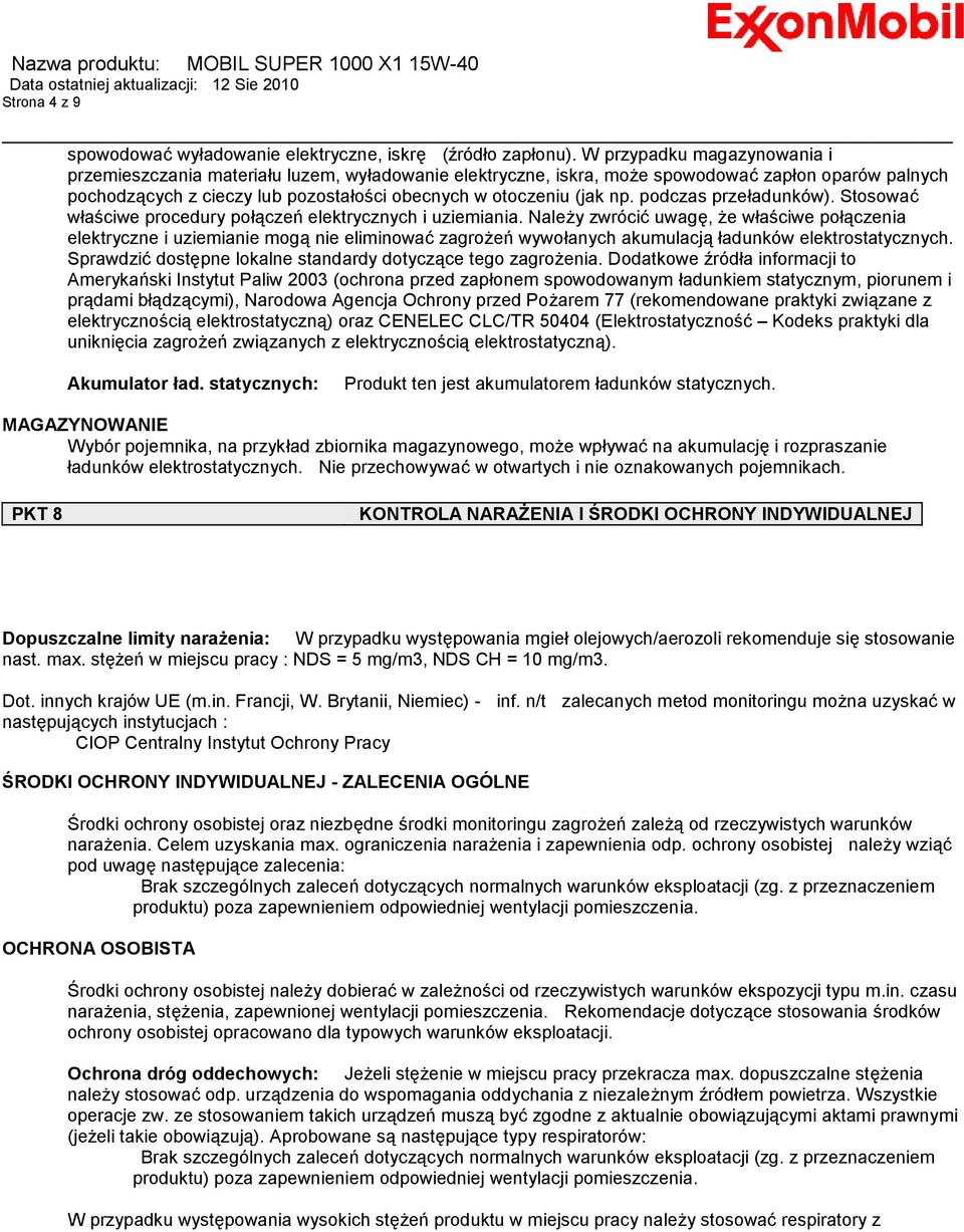 podczas przeładunków). Stosować właściwe procedury połączeń elektrycznych i uziemiania.