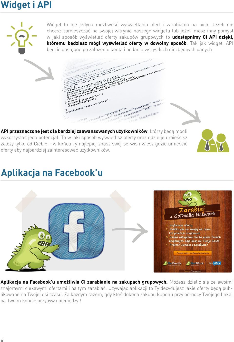 wyświetlać oferty w dowolny sposób. Tak jak widget, API będzie dostępne po założeniu konta i podaniu wszystkich niezbędnych danych.