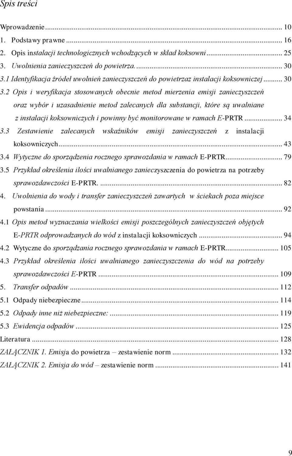 2 Opis i weryfikacja stosowanych obecnie metod mierzenia emisji zanieczyszczeń oraz wybór i uzasadnienie metod zalecanych dla substancji, które są uwalniane z instalacji koksowniczych i powinny być
