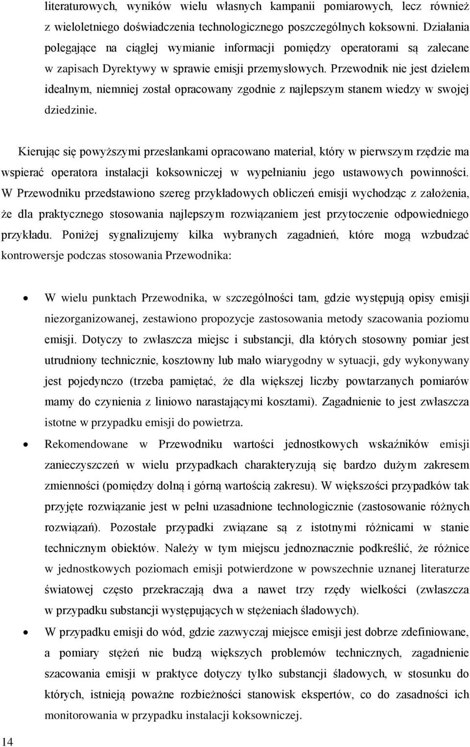 Przewodnik nie jest dziełem idealnym, niemniej został opracowany zgodnie z najlepszym stanem wiedzy w swojej dziedzinie.