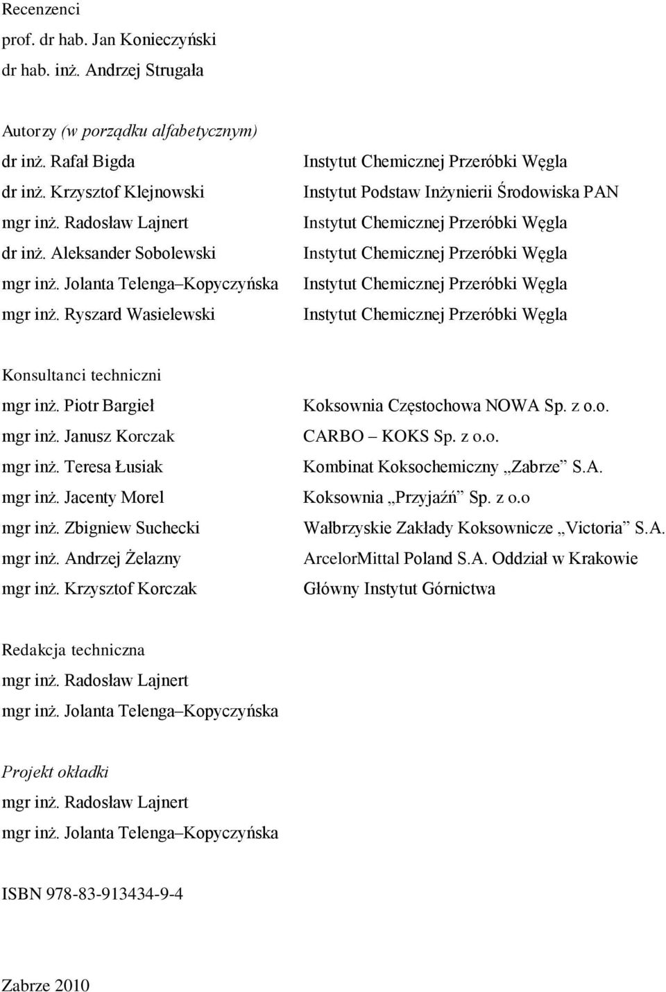 Ryszard Wasielewski Instytut Chemicznej Przeróbki Węgla Instytut Podstaw Inżynierii Środowiska PAN Instytut Chemicznej Przeróbki Węgla Instytut Chemicznej Przeróbki Węgla Instytut Chemicznej