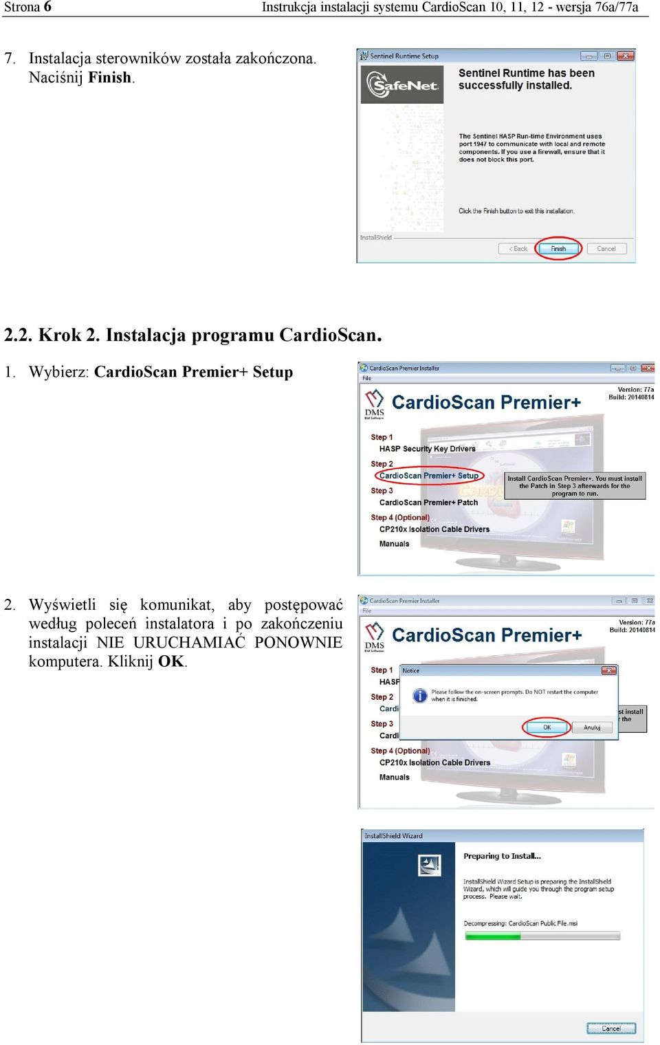 Instalacja programu CardioScan. 1. Wybierz: CardioScan Premier+ Setup 2.