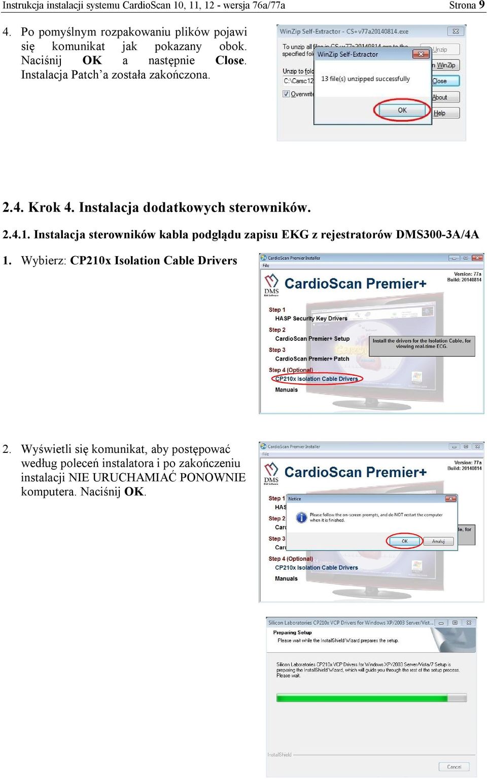 Instalacja Patch a została zakończona. 2.4. Krok 4. Instalacja dodatkowych sterowników. 2.4.1.