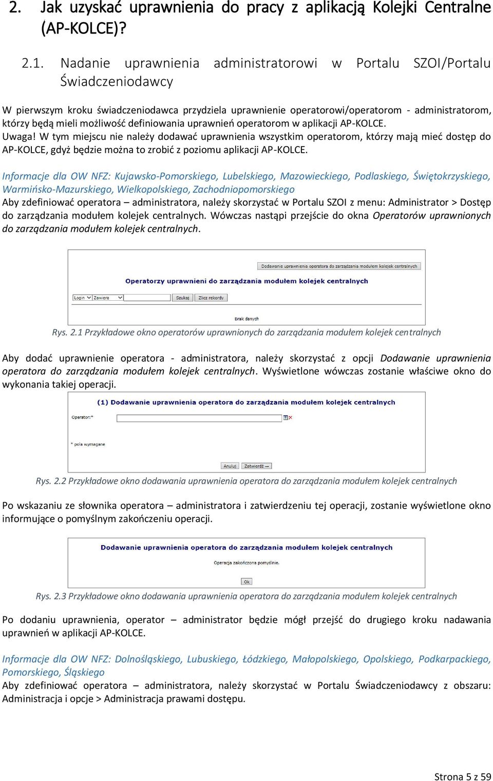 możliwość definiowania uprawnień operatorom w aplikacji AP-KOLCE. Uwaga!