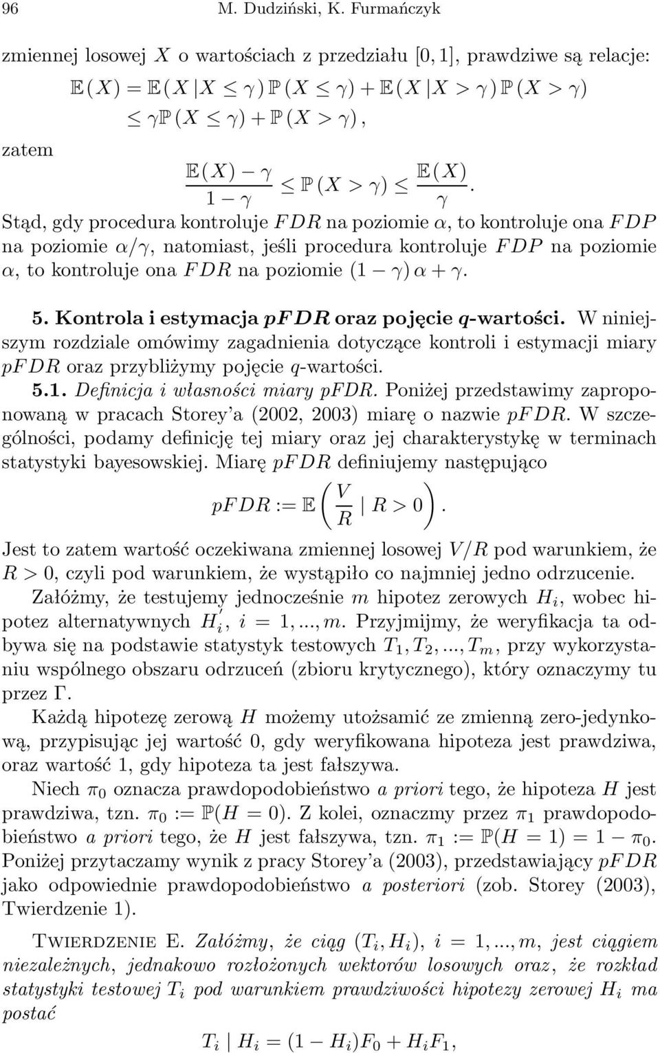 Kontrola i estymacja pf DR oraz pojęcie q-wartości. W niniejszym rozdziale omówimy zagadnienia dotyczące kontroli i estymacji miary pf DR oraz przybliżymy pojęcie q-wartości. 5.1.