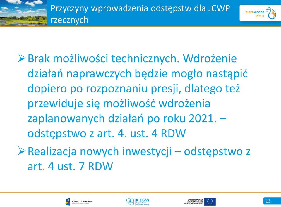 dlatego też przewiduje się możliwość wdrożenia zaplanowanych działań po roku 2021.