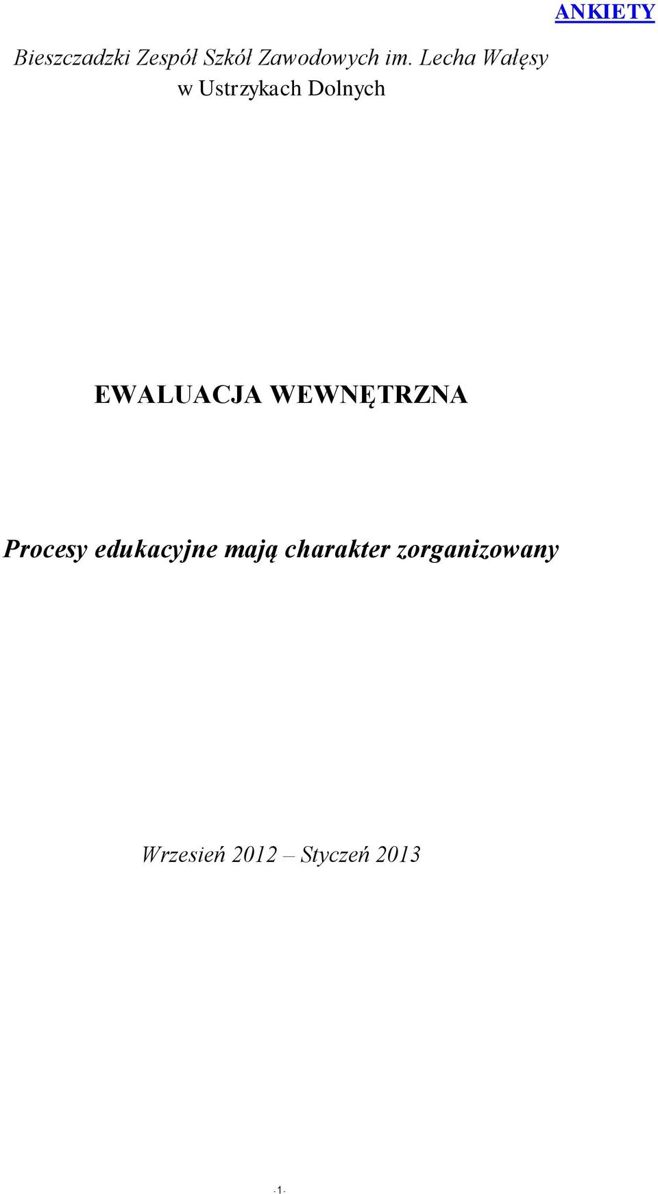 EWALUACJA WEWNĘTRZNA Procesy edukacyjne mają