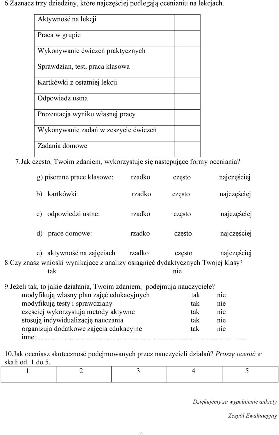 zeszycie ćwiczeń Zadania domowe 7.Jak często, Twoim zdaniem, wykorzystuje się następujące formy oceniania?