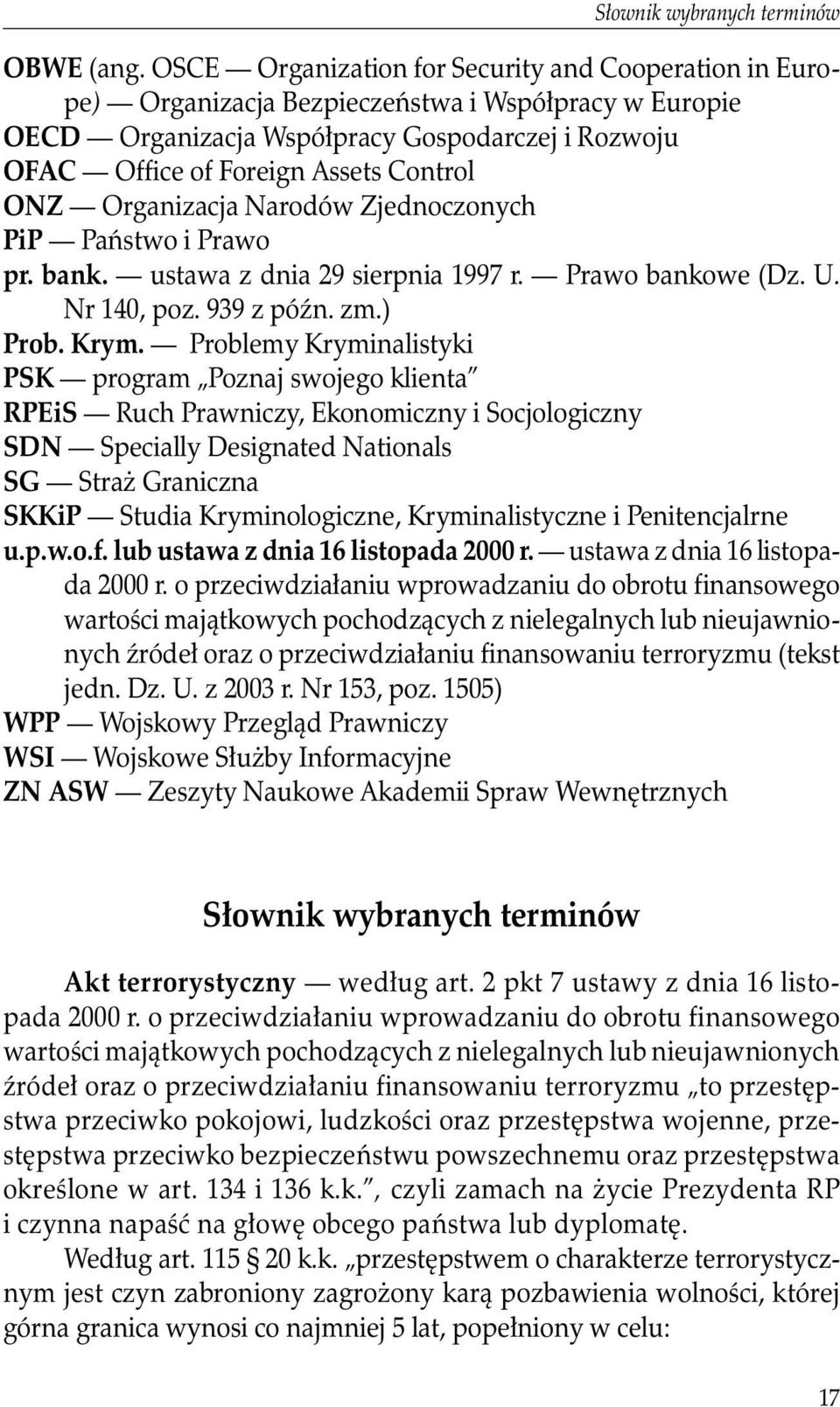 ONZ Organizacja Narodów Zjednoczonych PiP Państwo i Prawo pr. bank. ustawa z dnia 29 sierpnia 1997 r. Prawo bankowe (Dz. U. Nr 140, poz. 939 z późn. zm.) Prob. Krym.