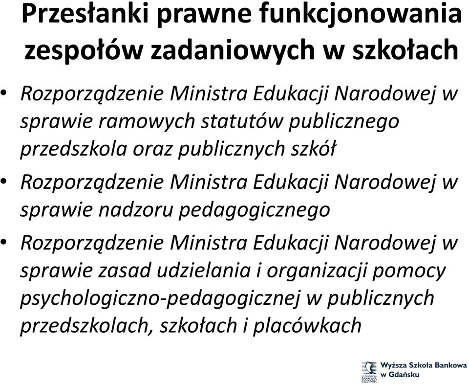 Narodowej w sprawie nadzoru pedagogicznego Rozporządzenie Ministra Edukacji Narodowej w sprawie zasad
