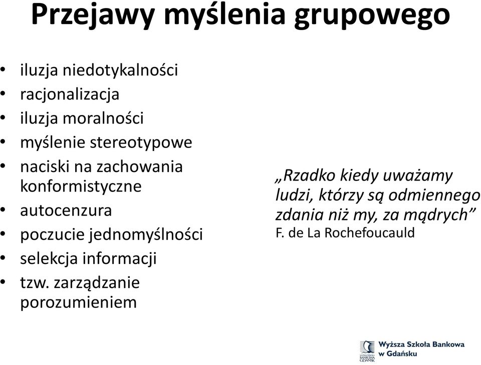 autocenzura poczucie jednomyślności selekcja informacji tzw.