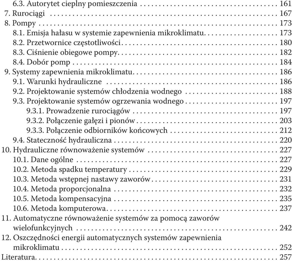 4. Dobór pomp....................................................... 184 9. Systemy zapewnienia mikroklimatu....................................... 186 9.1. Warunki hydrauliczne.............................................. 186 9.2.