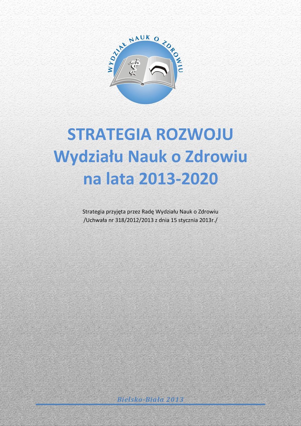 Wydziału Nauk o Zdrowiu /Uchwała nr