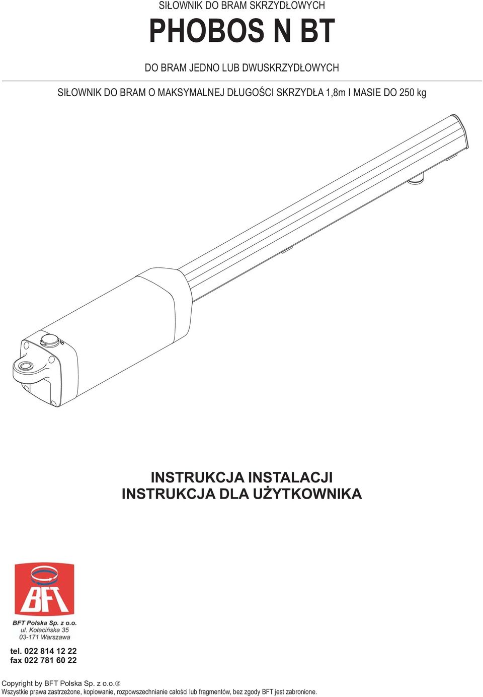 UŻYTKOWNIKA INSTRUKCJA INSTALACJI tel. 022 814 12 22 fax 022 781 60 22 Copyright by FT Polska Sp.