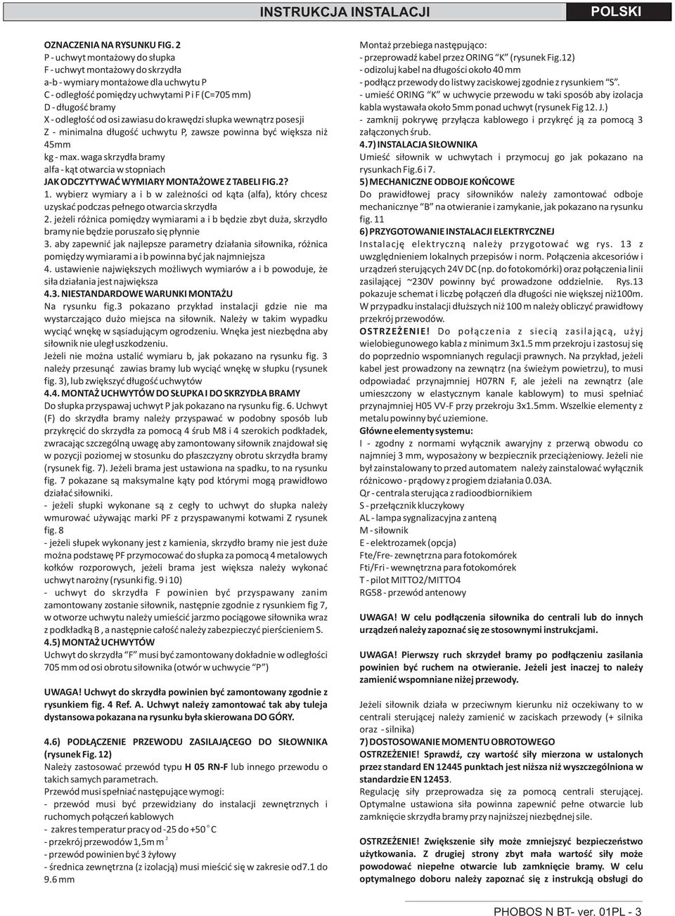 zawiasu do krawędzi słupka wewnątrz posesji Z - minimalna długość uchwytu P, zawsze powinna być większa niż 45mm kg - max.
