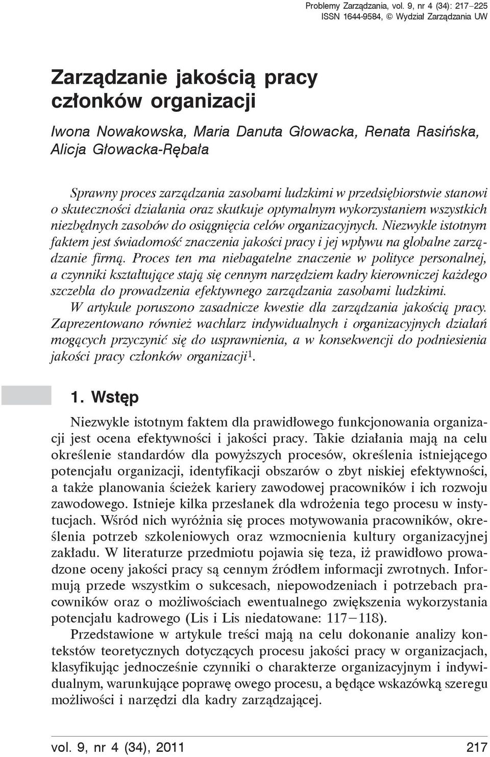 proces zarządzania zasobami ludzkimi w przedsiębiorstwie stanowi o skuteczności działania oraz skutkuje optymalnym wykorzystaniem wszystkich niezbędnych zasobów do osiągnięcia celów organizacyjnych.