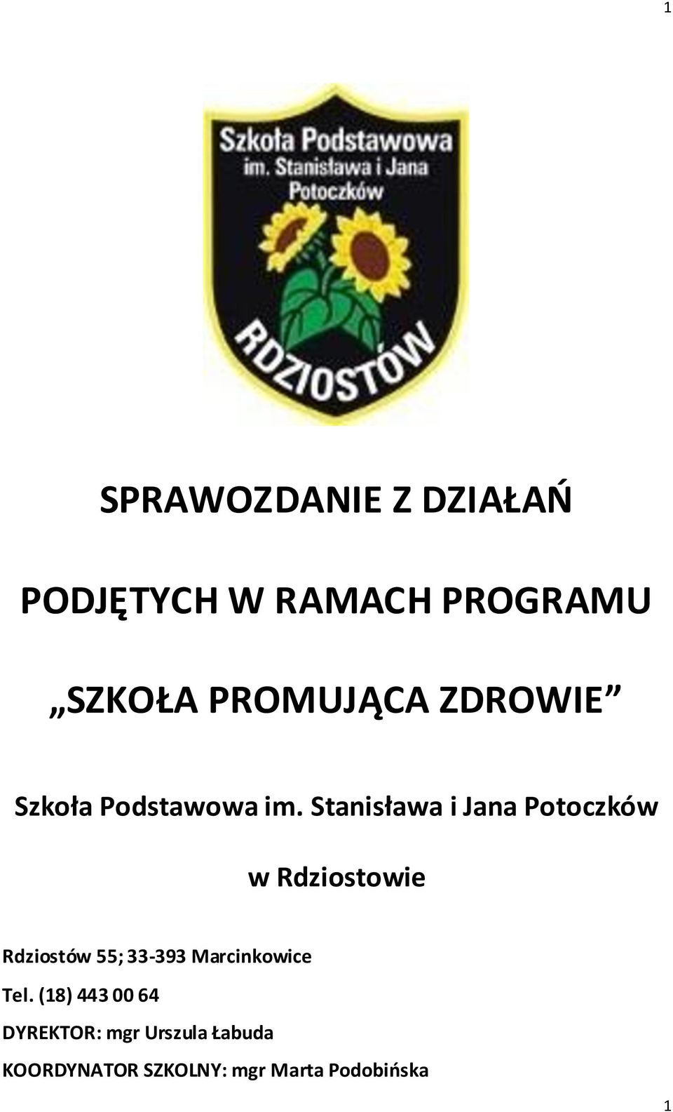 Stanisława i Jana Potoczków w Rdziostowie Rdziostów 55; 33-393