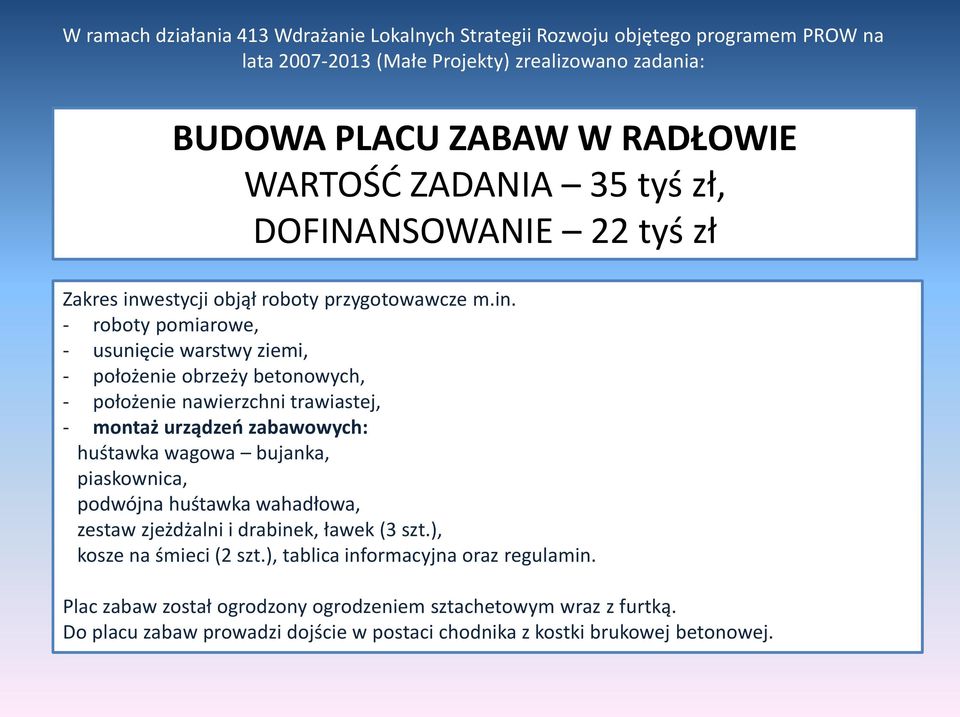 estycji objął roboty przygotowawcze m.in.
