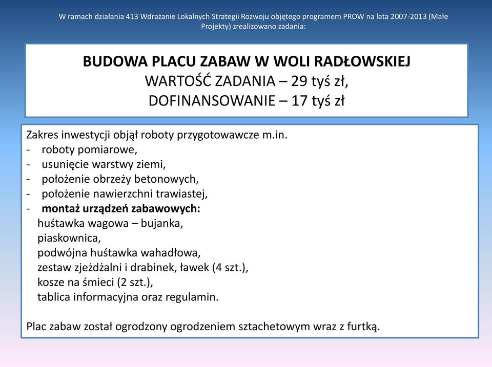 estycji objął roboty przygotowawcze m.in.
