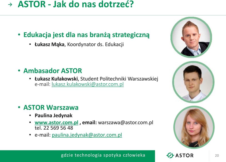 Edukacji Ambasador ASTOR Łukasz Kułakowski, Student Politechniki Warszawskiej e-mail: