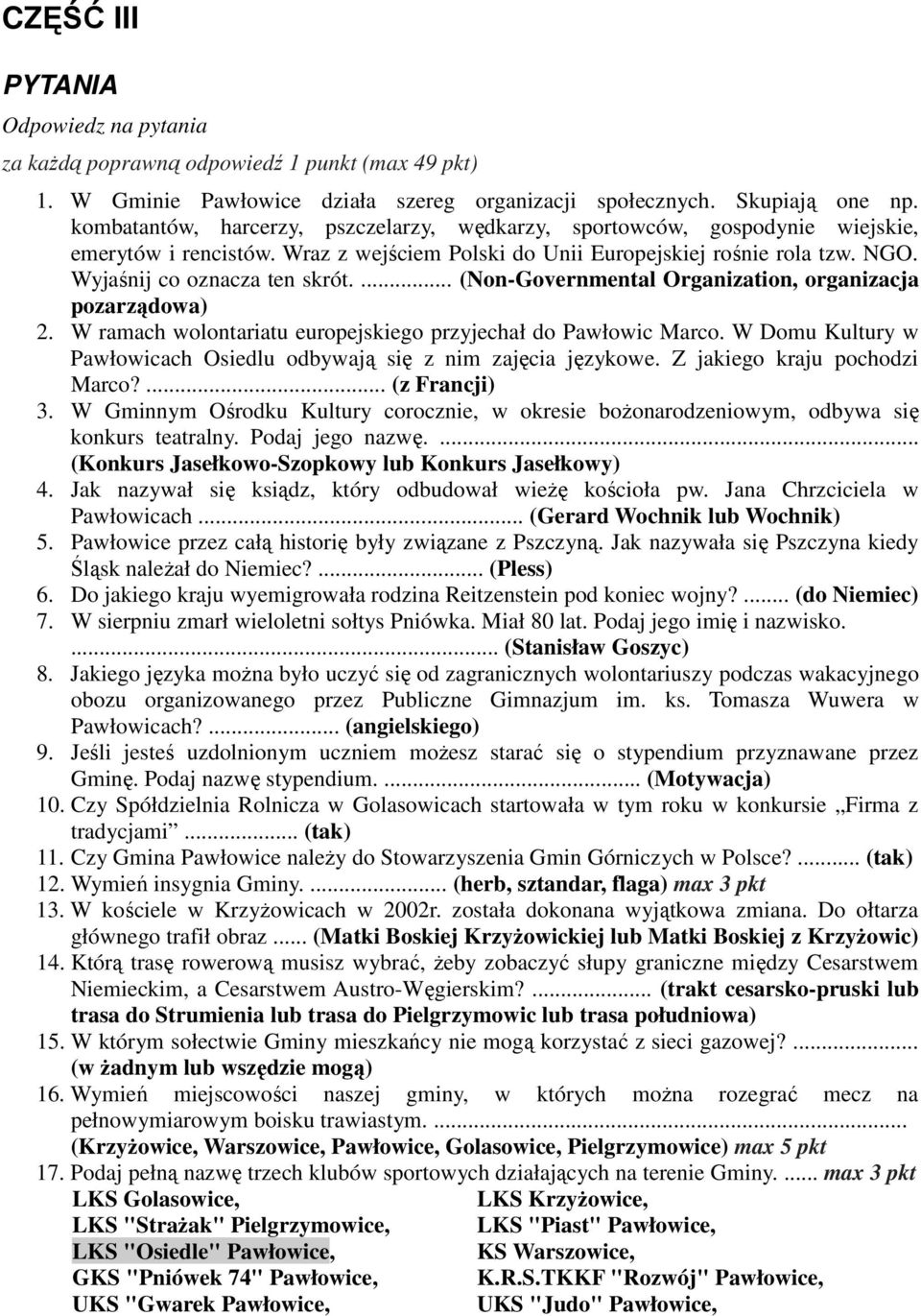 ... (Non-Governmental Organization, organizacja pozarządowa) 2. W ramach wolontariatu europejskiego przyjechał do Pawłowic Marco.