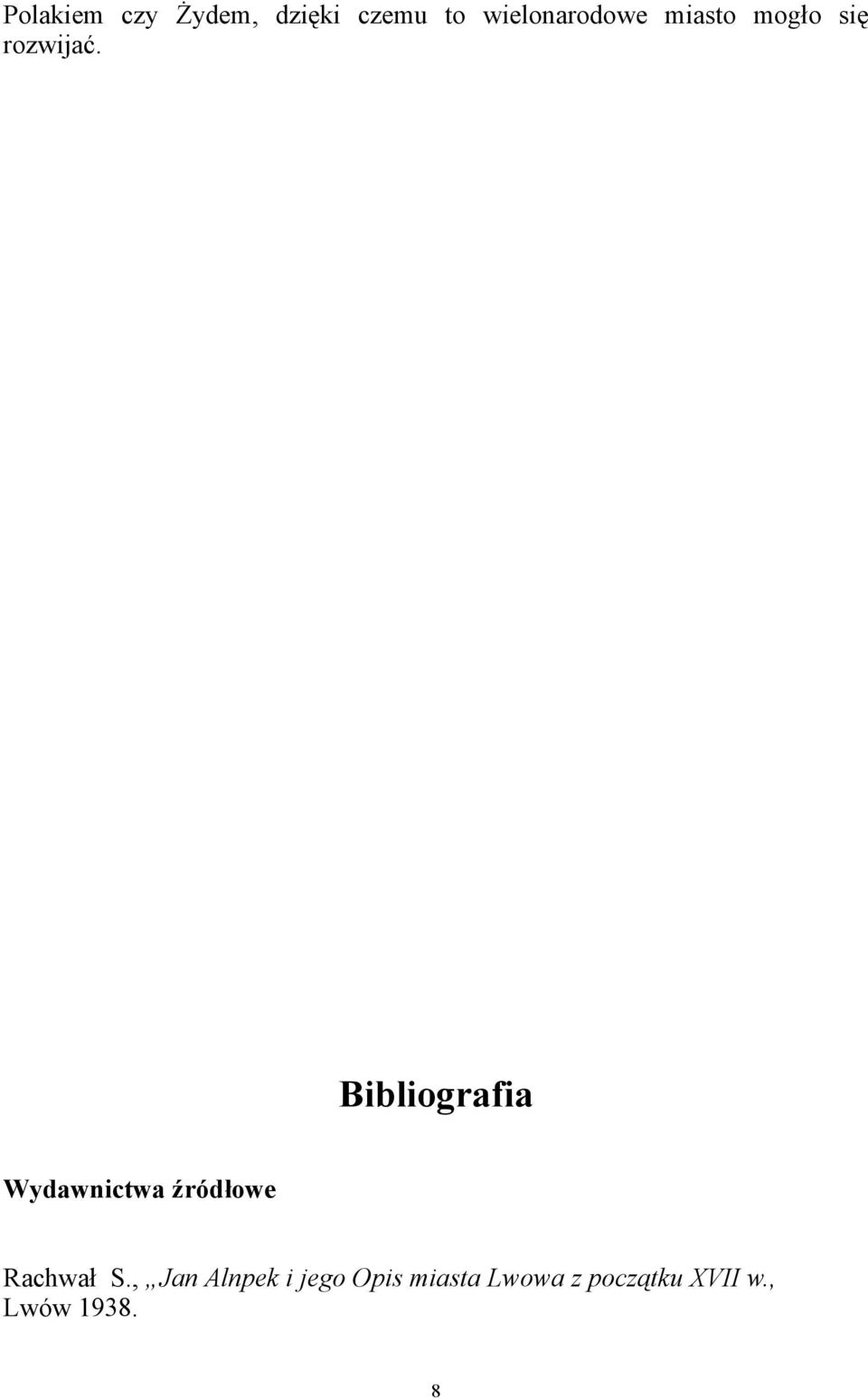Bibliografia Wydawnictwa źródłowe Rachwał S.