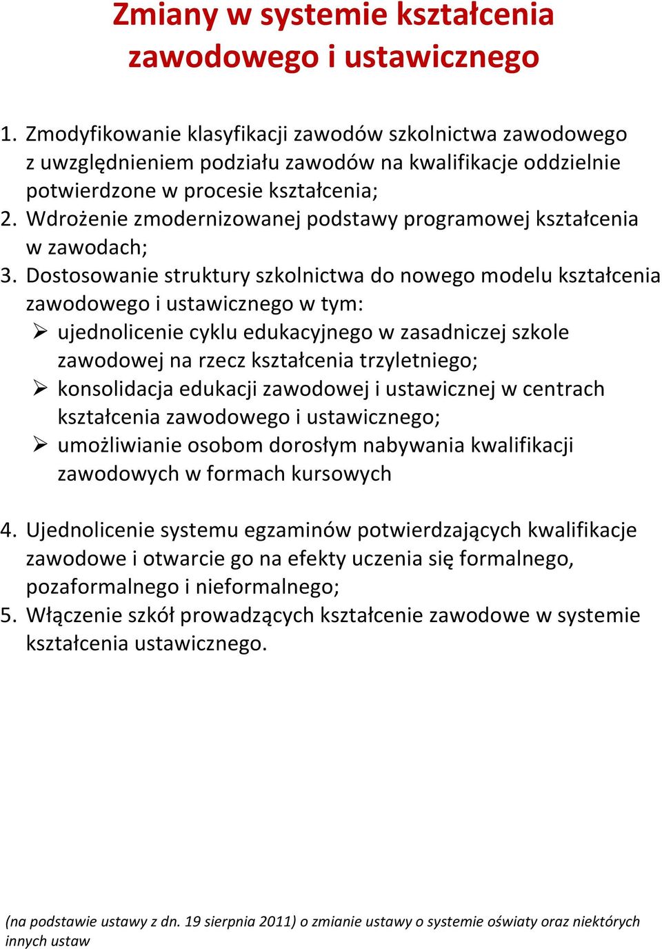 Wdrożenie zmodernizowanej podstawy programowej kształcenia w zawodach; 3.