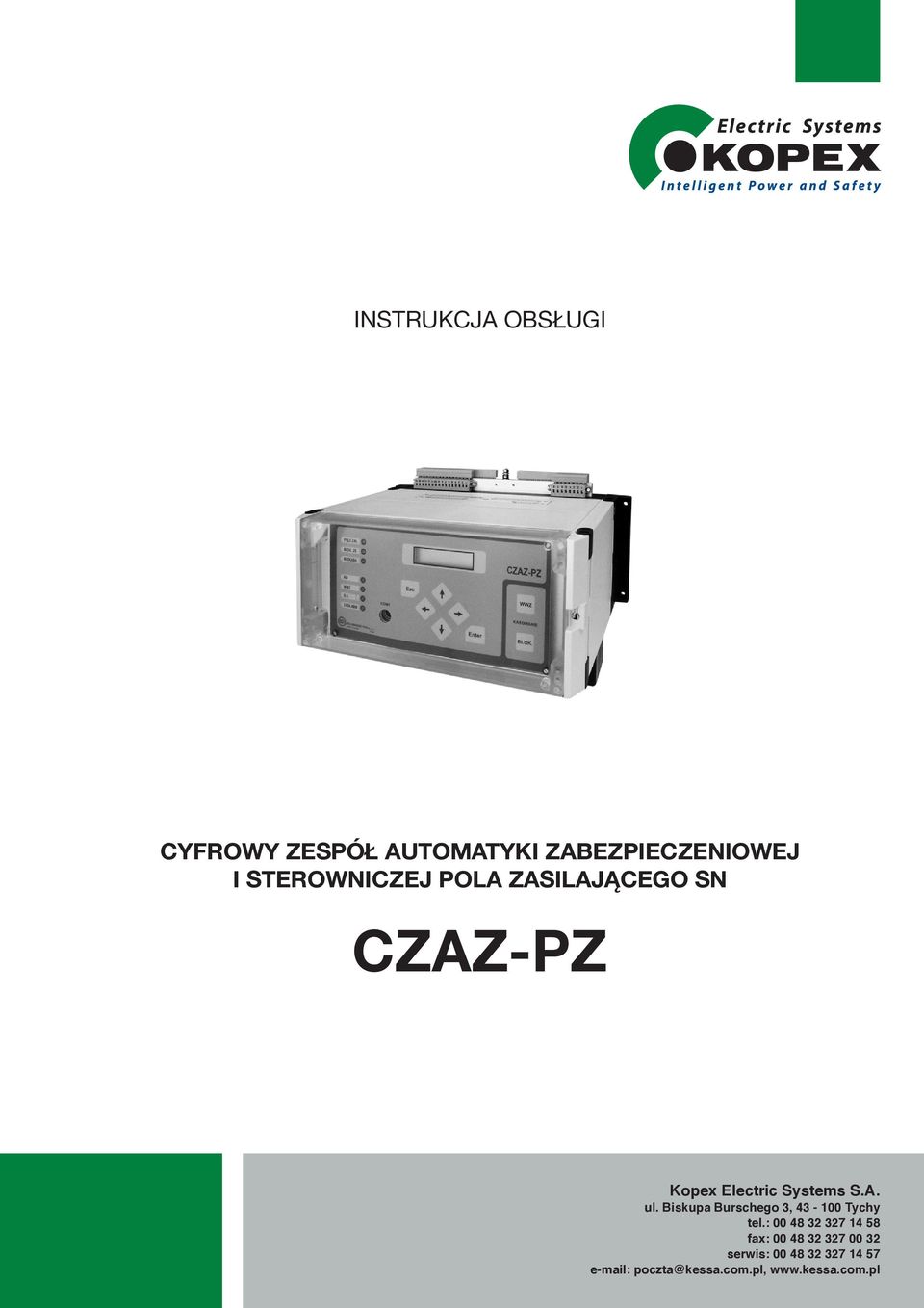 I STEROWNICZEJ POLA ZASILAJĄCEGO SN ZSZ - 30 Cyfrowy Zespół Automatyki Zabezpieczeniowej i Sterowniczej pola zasilającego SN CZAZ