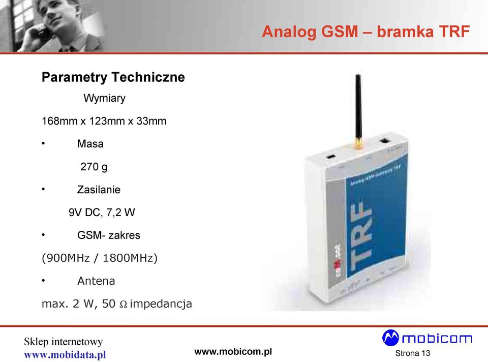 Zasilanie 9V DC, 7,2 W GSM- zakres (900MHz /