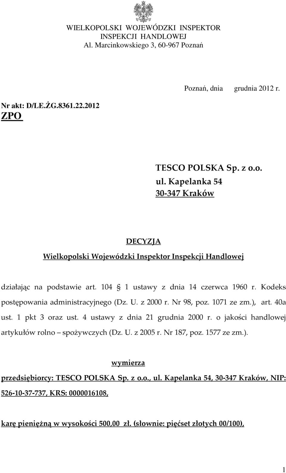 Kodeks postępowania administracyjnego (Dz. U. z 2000 r. Nr 98, poz. 1071 ze zm.), art. 40a ust. 1 pkt 3 oraz ust. 4 ustawy z dnia 21 grudnia 2000 r.