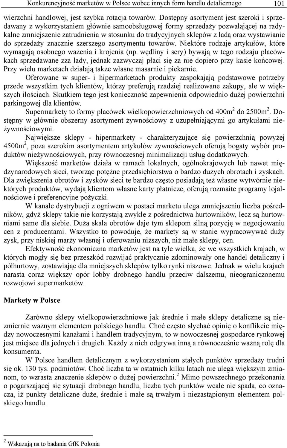 oraz wystawianie do sprzedaży znacznie szerszego asortymentu towarów. Niektóre rodzaje artykułów, które wymagają osobnego ważenia i krojenia (np.