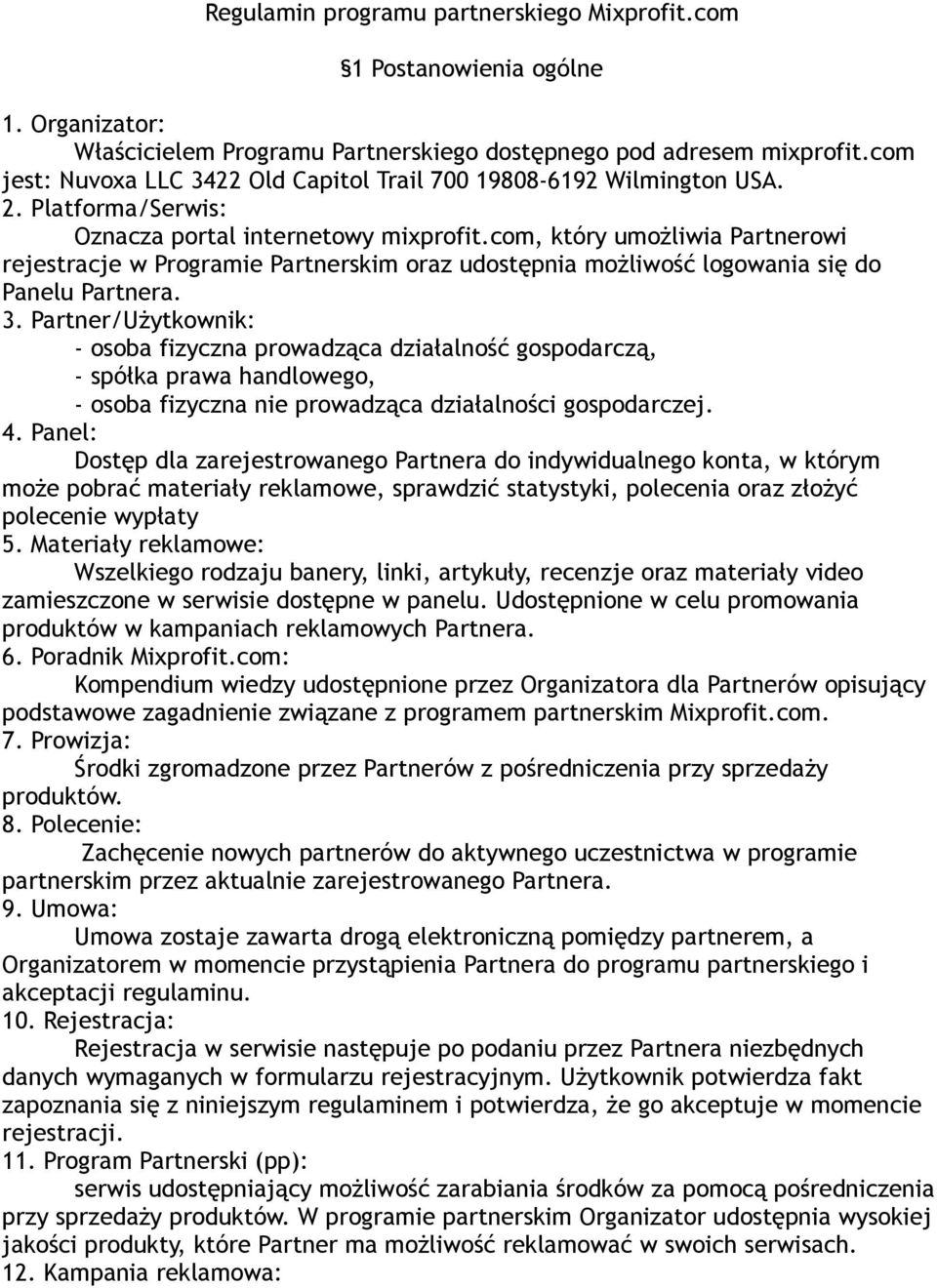 com, który umożliwia Partnerowi rejestracje w Programie Partnerskim oraz udostępnia możliwość logowania się do Panelu Partnera. 3.