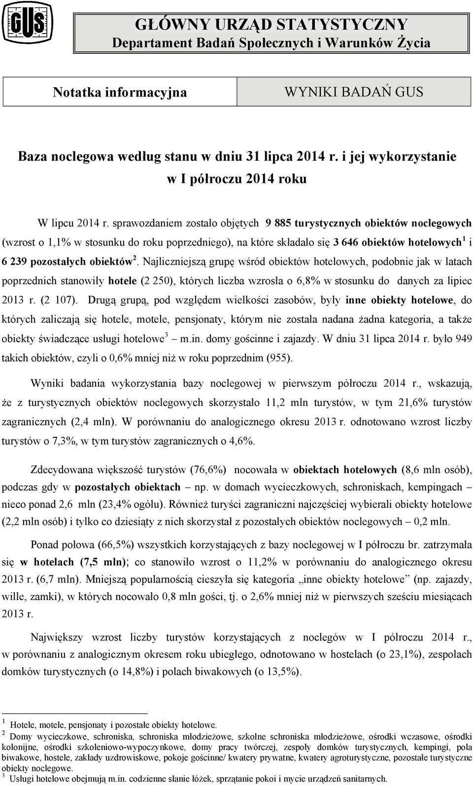 i jej wykorzystanie w I półroczu 214 roku W lipcu 214 r.