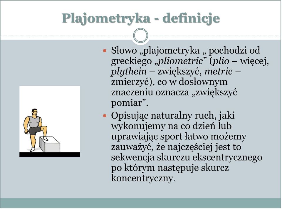 Opisując naturalny ruch, jaki wykonujemy na co dzień lub uprawiając sport łatwo możemy