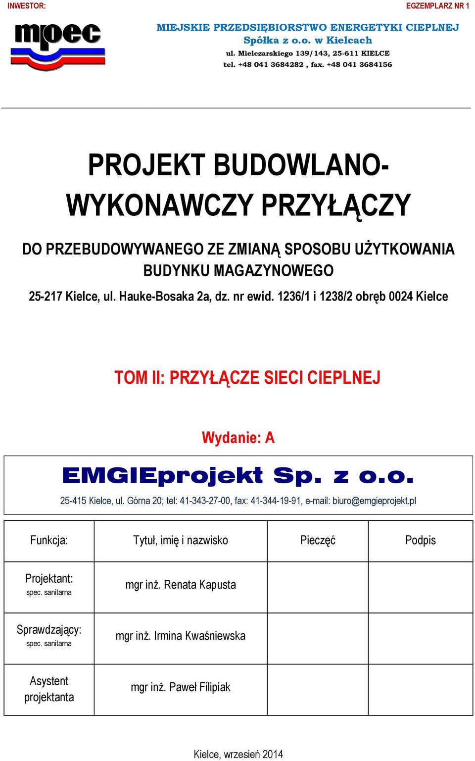1236/1 i 1238/2 obręb 0024 Kielce TOM II: PRZYŁĄCZE SIECI CIEPLNEJ Wydanie: A EMGIEprojekt Sp. z o.o. 25-415 Kielce, ul.