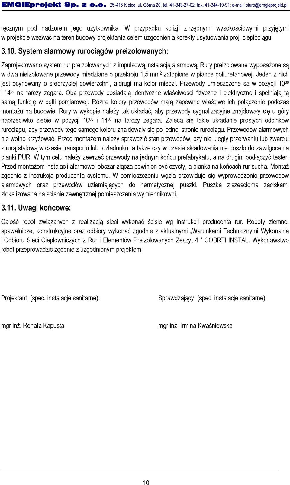 System alarmowy rurociągów preizolowanych: Zaprojektowano system rur preizolowanych z impulsową instalacją alarmową.