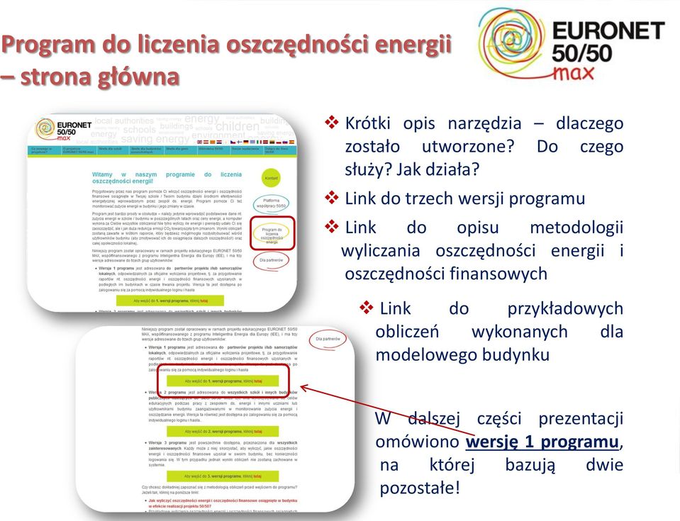 Link do trzech wersji programu Link do opisu metodologii wyliczania oszczędności energii i