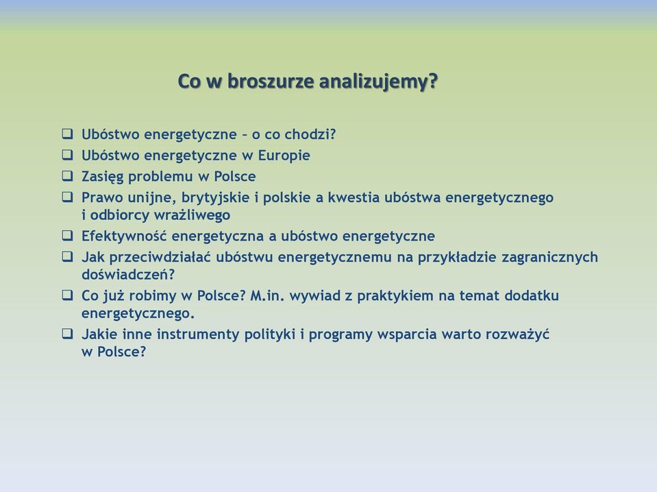 i odbiorcy wrażliwego Efektywność energetyczna a ubóstwo energetyczne Jak przeciwdziałać ubóstwu energetycznemu na