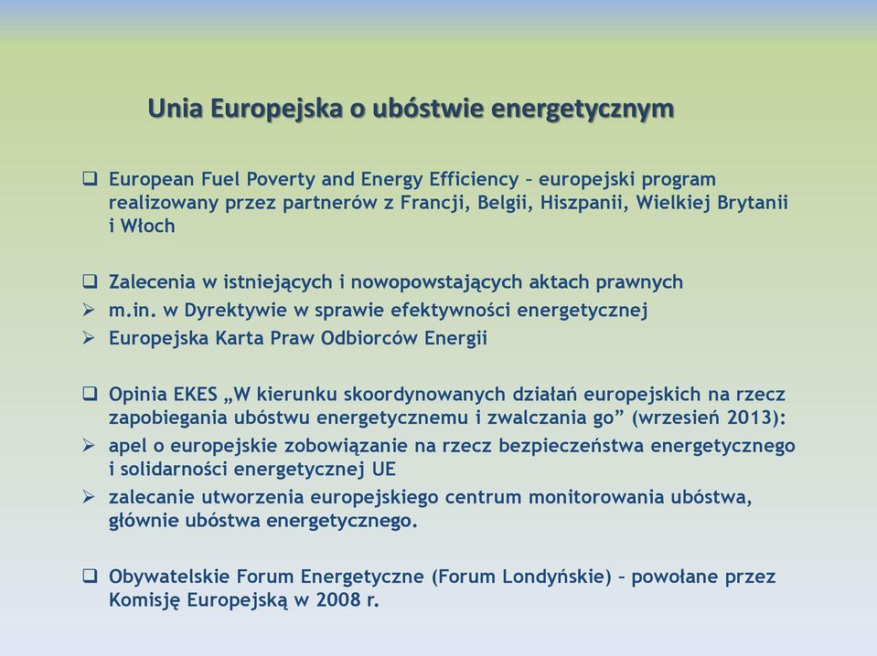 w Dyrektywie w sprawie efektywności energetycznej Europejska Karta Praw Odbiorców Energii Opinia EKES W kierunku skoordynowanych działań europejskich na rzecz zapobiegania ubóstwu energetycznemu