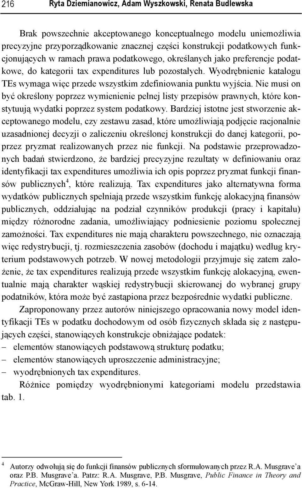 Wyodrębnienie katalogu TEs wymaga więc przede wszystkim zdefiniowania punktu wyjścia.